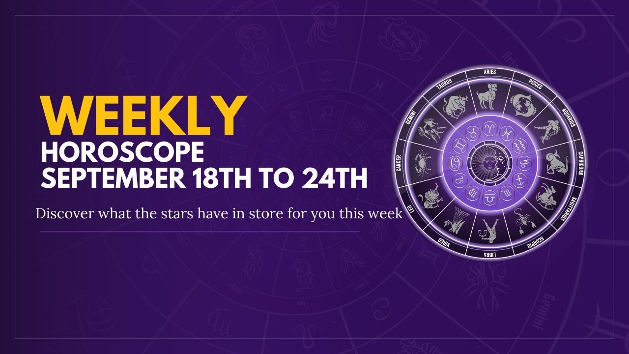 Your Weekly Horoscope September Th To Th Discover What The